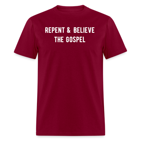 Repent & Believe Unisex Classic T-Shirt - burgundy