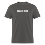 Romans 15:13 Unisex Classic T-Shirt - charcoal