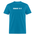 Romans 15:13 Unisex Classic T-Shirt - turquoise
