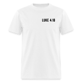 Luke 4:18 Unisex Classic T-Shirt - white