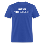 Sound The Alarm Unisex Classic T-Shirt - royal blue