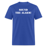 Sound The Alarm Unisex Classic T-Shirt - royal blue