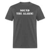 Sound The Alarm Unisex Classic T-Shirt - charcoal
