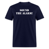 Sound The Alarm Unisex Classic T-Shirt - navy