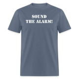 Sound The Alarm Unisex Classic T-Shirt - denim