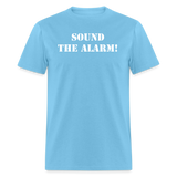 Sound The Alarm Unisex Classic T-Shirt - aquatic blue
